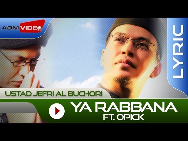 Ustad Jefri Al Buchori feat. Opick - Ya Rabbana | Official Lyric Video class=