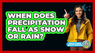 When Does Precipitation Fall As Snow Or Rain?