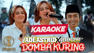 [Karaoke] DOMBA KURING - ADE ASTRID X GERENGSENG TEAM