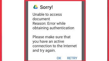 Google Drive Fix Sorry! Unable to access document Reason: Error while obtaining authentication Issue