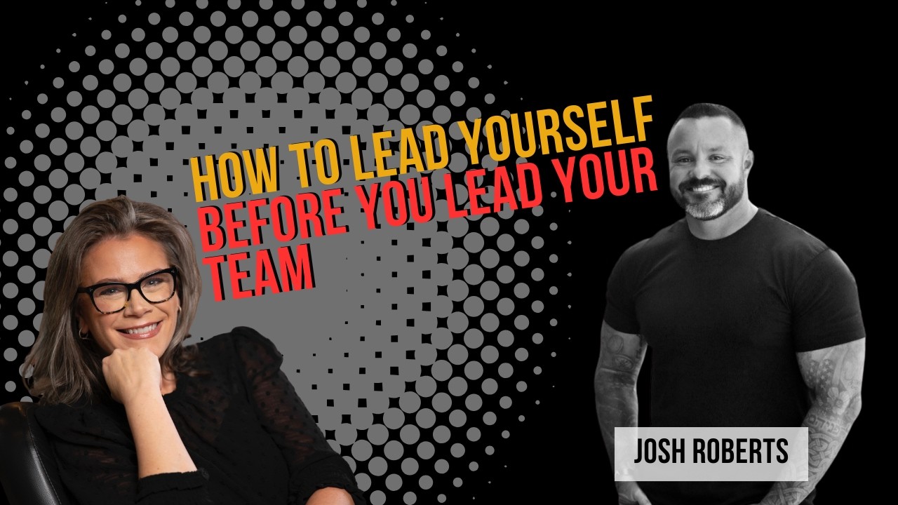How to Lead Yourself Before You Lead Your Team