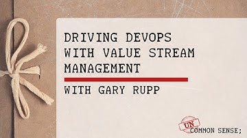 UN-CS No.4: Driving DevOps with Value Stream Management
