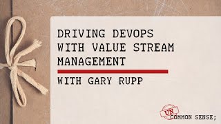 UN-CS No.4: Driving DevOps with Value Stream Management