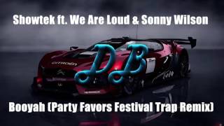 Showtek ft. We Are Loud & Sonny Wilson - Booyah (Party Favors Festival Trap Remix)