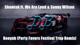 Showtek Ft We Are Loud  Sonny Wilson  Booyah party Favors Festival Trap Remix