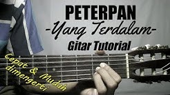 (Gitar Tutorial) PETERPAN - Yang Terdalam |Mudah & Cepat Dimengerti Untuk Pemula  - Durasi: 10:06. 