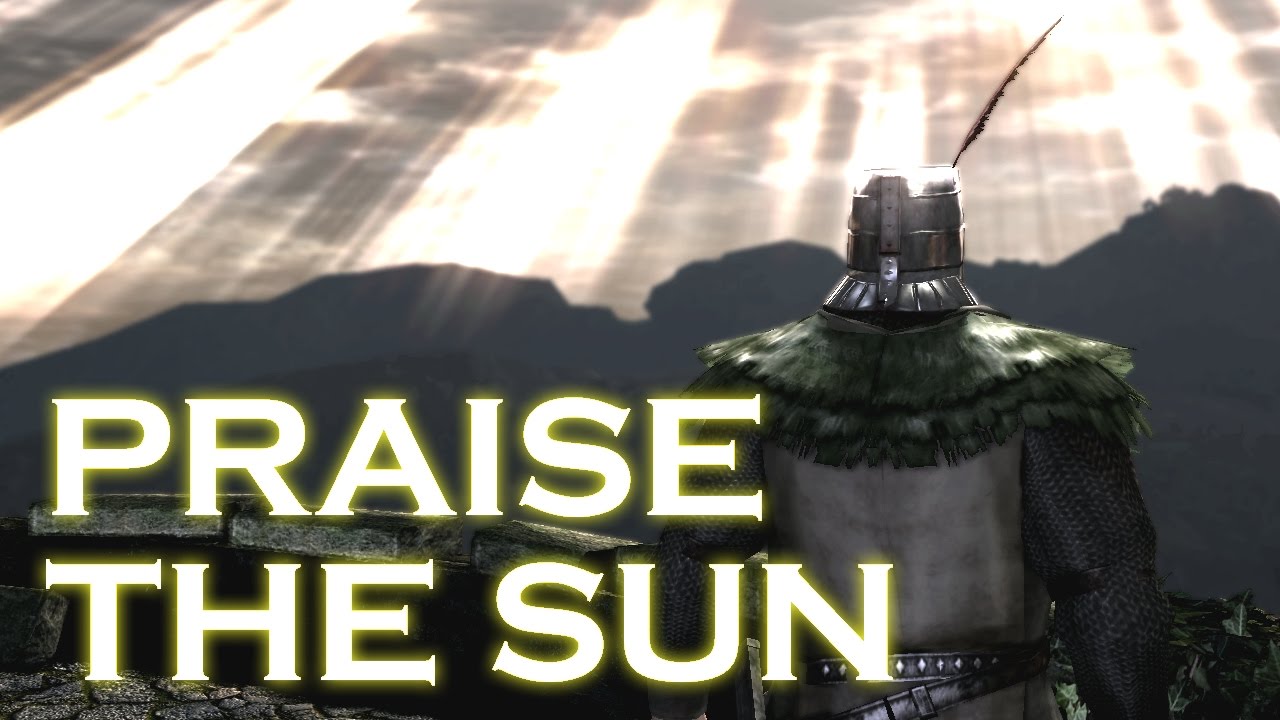 Dark Souls - Praise the Sun!