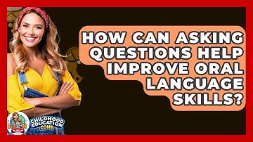 How Can Asking Questions Help Improve Oral Language Skills? - Childhood Education Zone