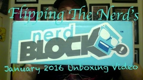 Nerd Block Unboxing Video - January 2016