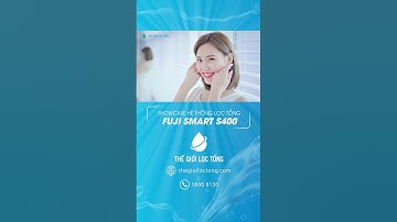 Hệ thống lọc tổng Fuji Smart S400: Nâng tầm cuộc sống, kiến tạo nguồn nước sạch • Thế Giới Lọc Tổng