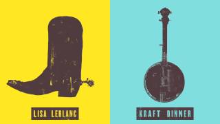 Lisa LeBlanc - Kraft Dinner chords