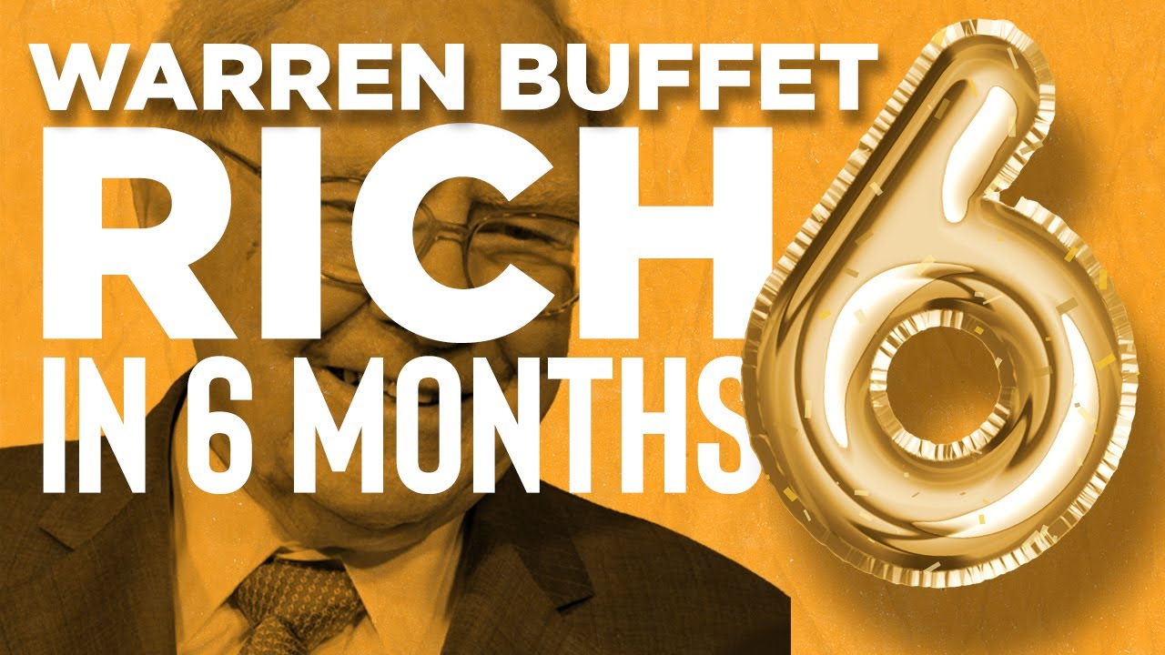 How to Get Rich in 6 Months: Warren Buffett's Secrets Revealed! - YouTube