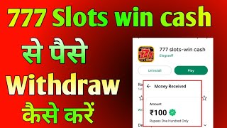 777 Slots win cash app se paise withdraw kaise kare screenshot 2