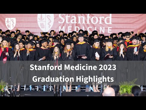 Stanford School of Medicine Graduation 2023 | Stanford Medicine