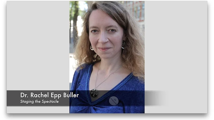 Dr Rachel Epp Buller (USA), Staging the Spectacle