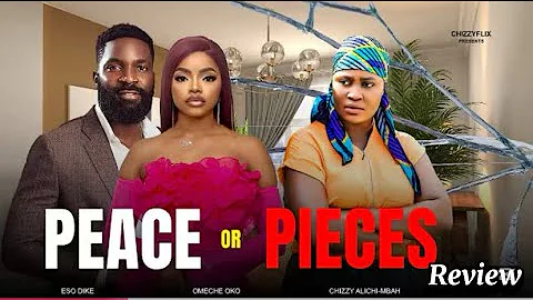 PEACE OR PIECES REVIEW (LATEST NIGERIAN MOVIE)CHIZZY ALICHI MBAH,ESO DIKE,OMECHE OKO/PLS SUBSCRIBE🙏🏻