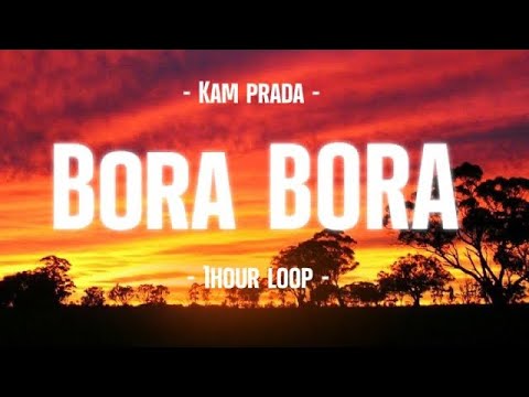 Kam Prada   Bora Bora 1Hour Loop