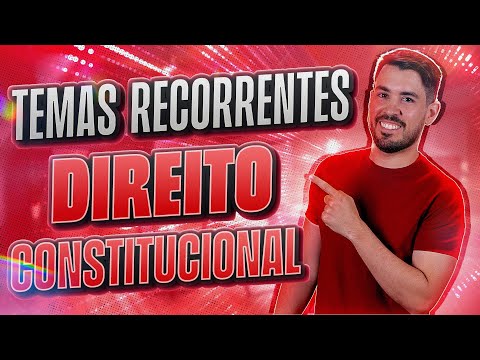 DIREITO CONSTITUCIONAL - Os 5 temas mais recorrentes em concursos públicos!