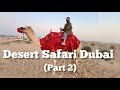 DESERT SAFARI DUBAI (Part 2)  -  Camel Ride & Camp Dinner  #MariTheExplorer