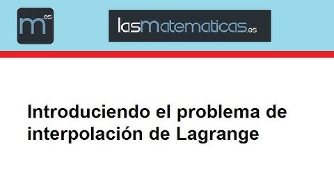 Introduciendo la interpolación numérica de Lagrange
