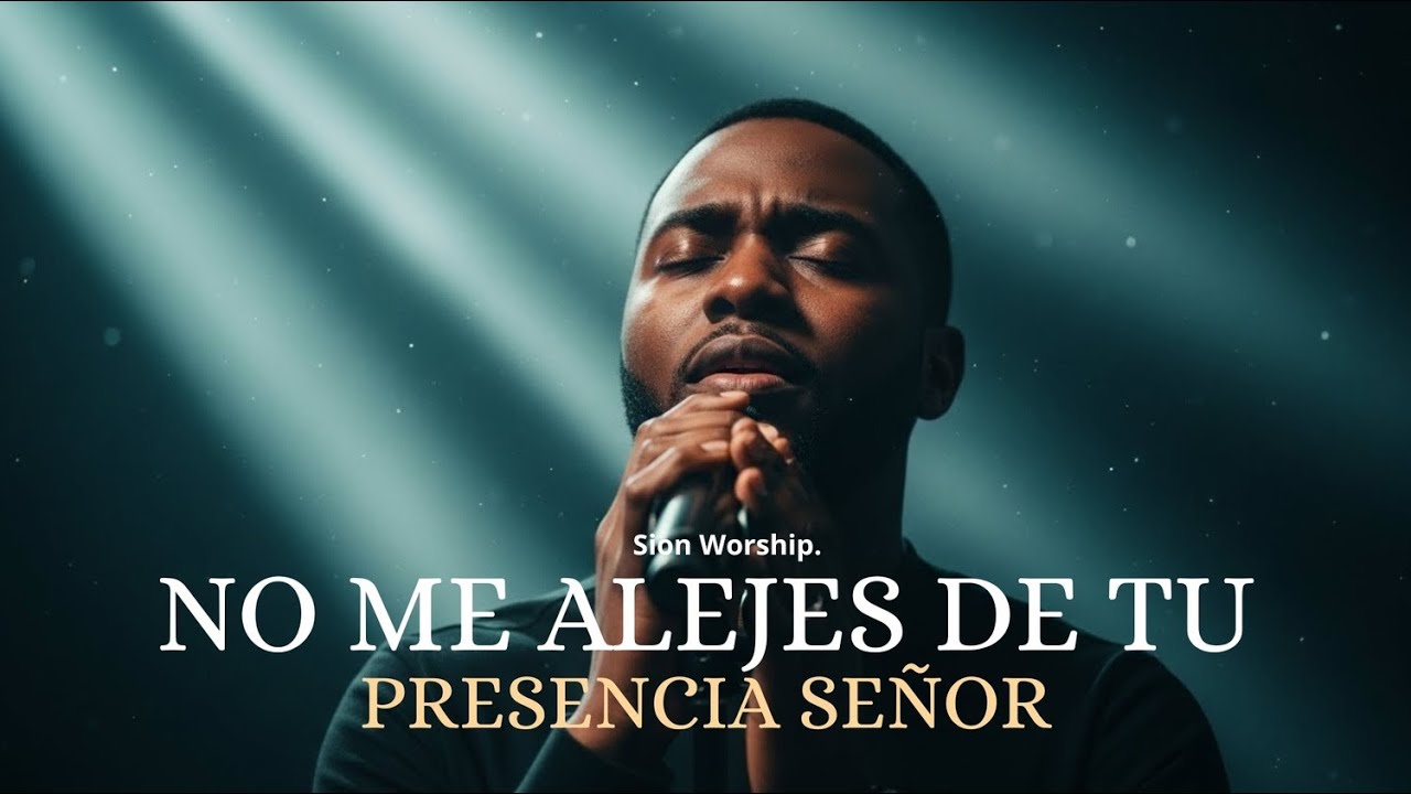 No Me Alejes de Tu Presencia | Adoración de Arrepentimiento  