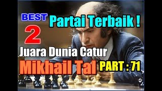 Partai Partai Catur Terbaik | Mikhail Tal | Part 71