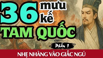 📜Kế Số 1 Trong 36 Kế – Ai Dính Là Thua | Giải Mã 36 Kế Tam Quốc: Mưu Kế Thay Đổi Lịch Sử