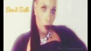 Don't Talk -MsjjDiamond - Ms JJ Entertainment