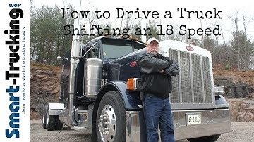 How to Shift an 18 Speed Transmission Like a Boss