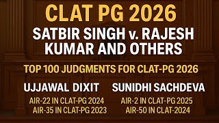 TOP 100 JUDGMENTS FOR CLAT PG 2026 | SATBIR SINGH VS RAJESH KUMAR AND OTHERS | KNOWLEDGE FOR ALL