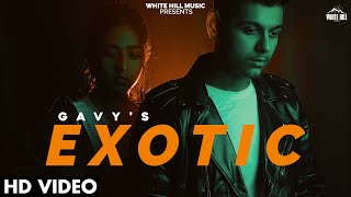 Exotic (Official Video) Gavy | Latest Punjabi Songs 2021 | Sad Punjabi Songs 2021