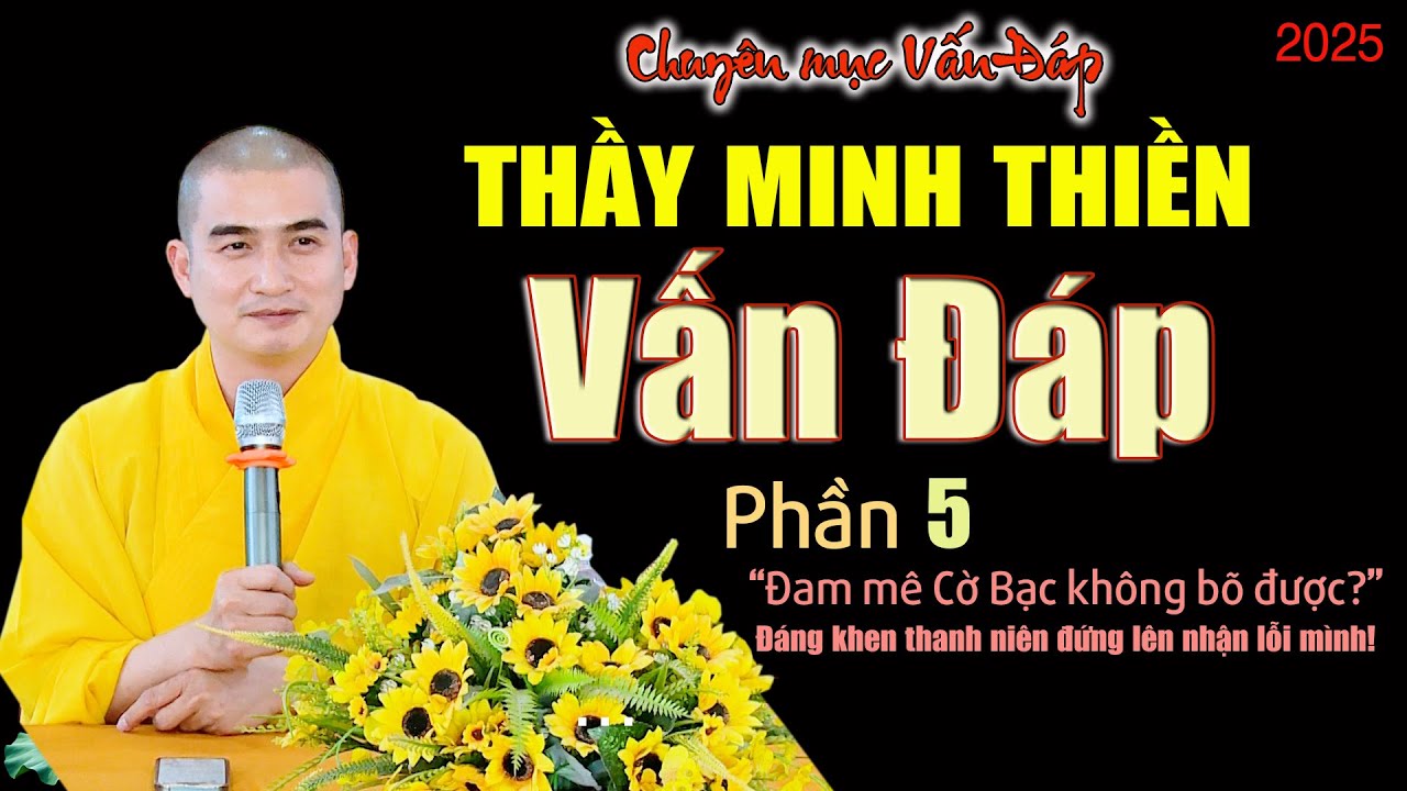 Phần 5: "Thầy hỏi ngược lại Thanh Niên dám đứng lên nhận tội mình"// Chuyên mục vấn đáp