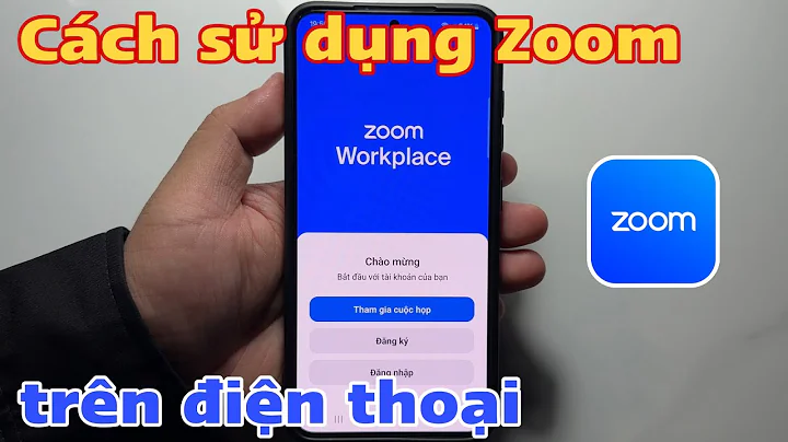 Cách sử dụng Zoom trên điện thoại