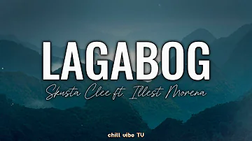 Lagabog - Skusta Clee ft. Illest Morena (Lyrics)