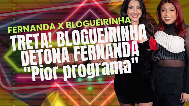 Treta! Fernanda Bande ex bbb X blogueirinha! entrevista de frente com blogueirinha