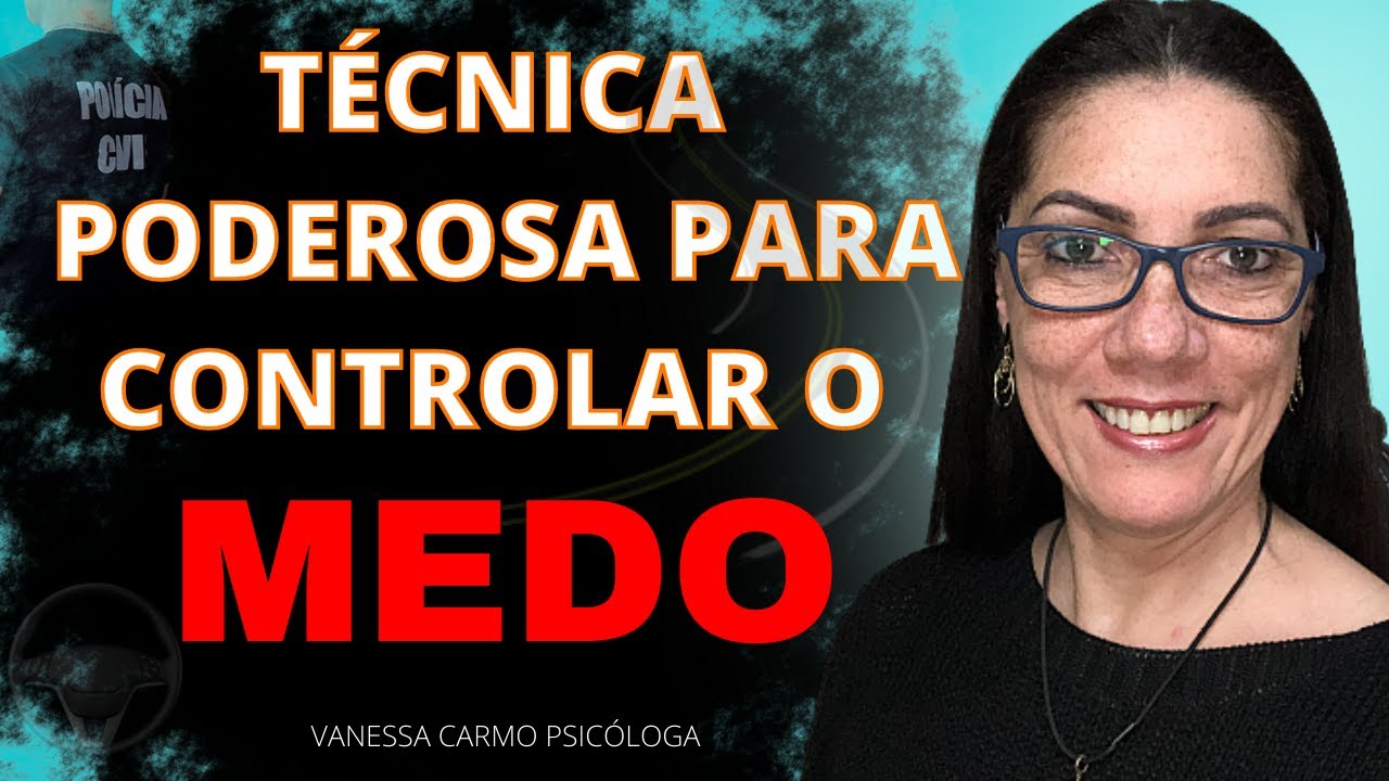 (FUNCIONA) Técnica Para Perder o Medo Por Vanessa Carmo Psicóloga - YouTube