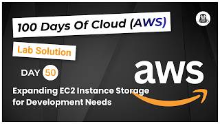 Day 50: Expanding EC2 Instance Storage for Development Needs
