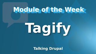 Drupal Module: Tagify