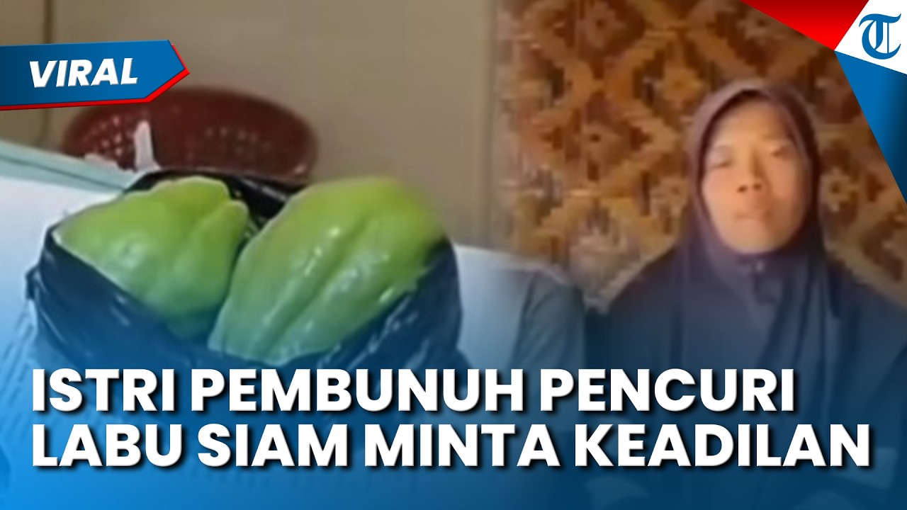 ISTRI PELAKU MINTA KEADILAN setelah Suaminya Aniaya Pencuri Labu Siam hingga Tewas: Tak Sengaja