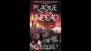 Part 1 - Plague of The Undead (Joe McKinney)