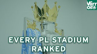 EVERY Premier League stadium ranked from worst to best