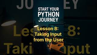Lesson 8: Taking Input from Users in Python | Beginner’s Lesson
