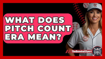 What Does Pitch Count Era Mean? - The Baseball Xpert