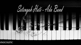 Setengah Hati - Ada Band Piano Instrumental