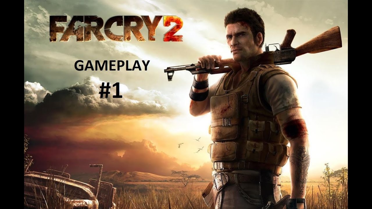 far cry 2 part 1 far cry 2 part 1