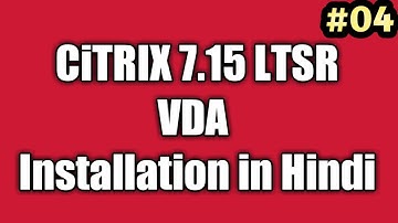 Citrix VDA installation in Hindi | Citrix 7.15 LTSR  #04