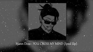 Mann Doss - You Cross My Mind (Sped Up)