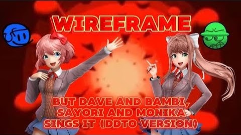 Wireframe But Dave And Bambi, Sayori And Monika Sings It | FNF Cover (DDTO Version)