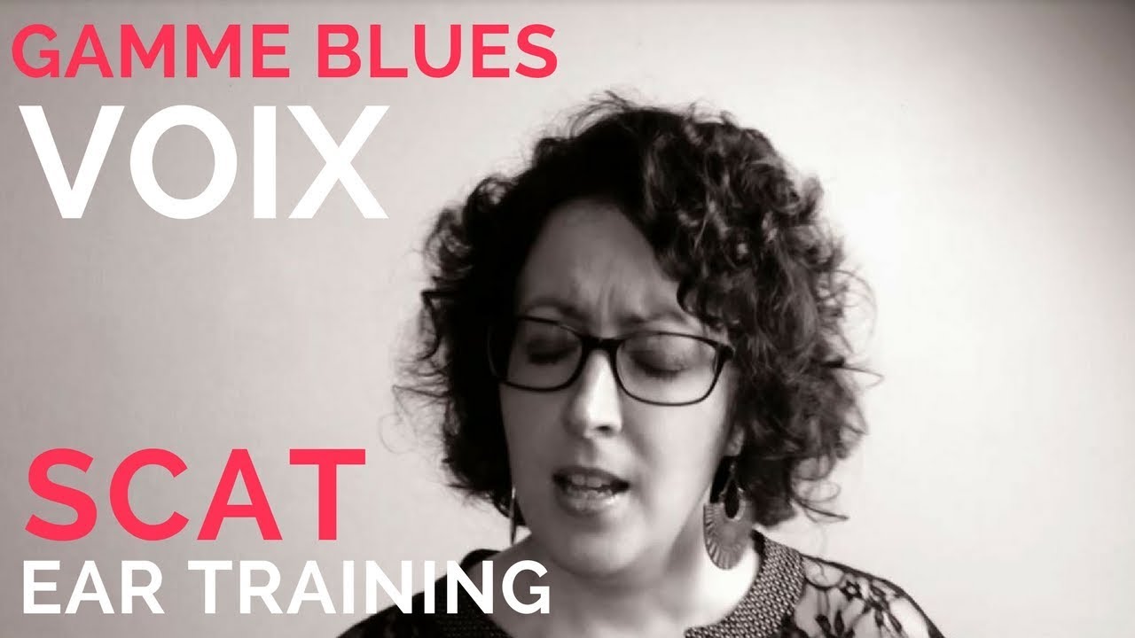 Gamme blues - Ear training : Echauffement vocal et Scat singing - Marie Miault Chant jazz et scat