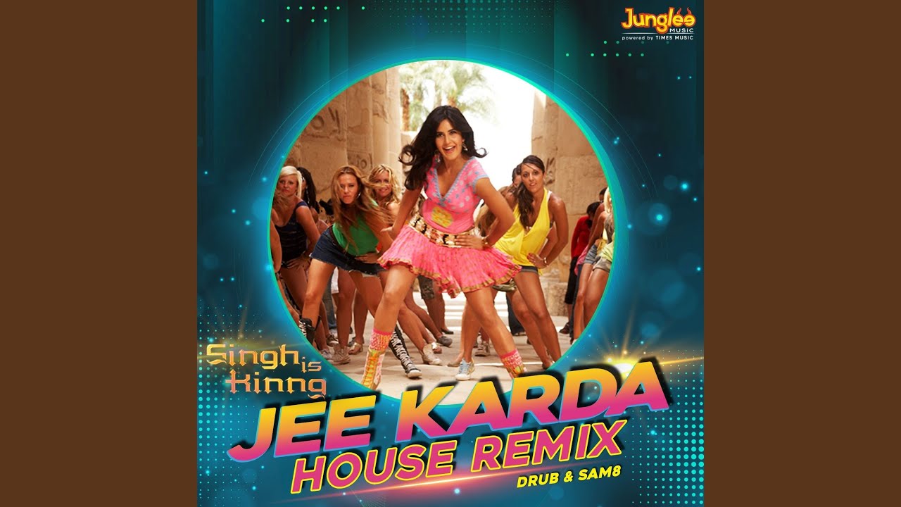 Jee Karda (House Remix)